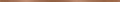 Metal Copper Border Glossy 1x74 brązowy gładka	błyszcząca	OD987-016 [OPOCZNO]
